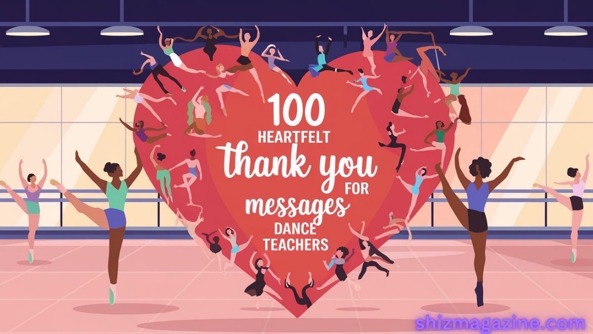 100 Heartfelt Thank You Messages for Dance Teachers