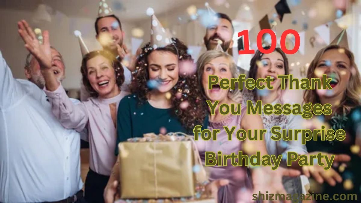 100 Perfect Thank You Messages for Your Surprise Birthday Party