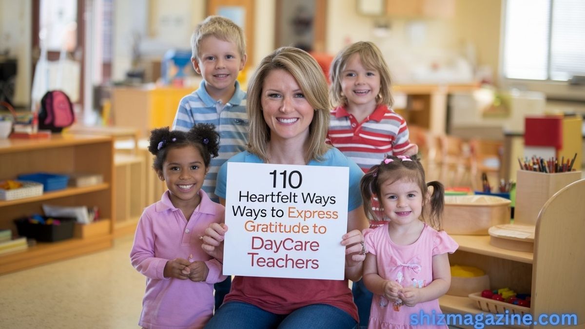 110 Heartfelt Ways to Express Gratitude to Daycare Teachers