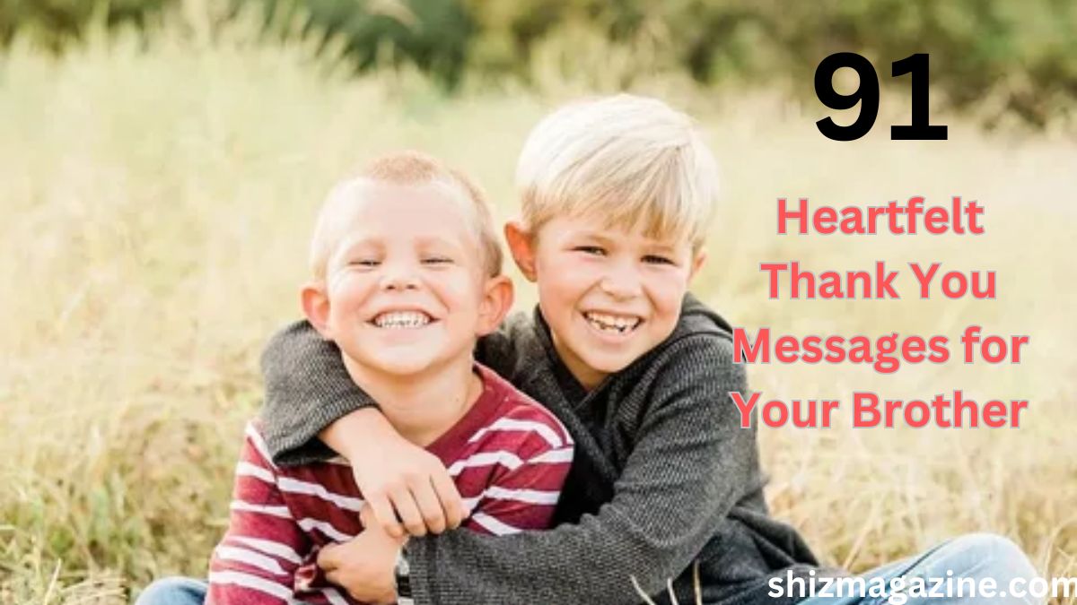 91 Heartfelt Thank You Messages for Your Brother